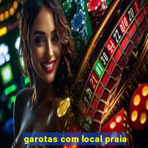 garotas com local praia